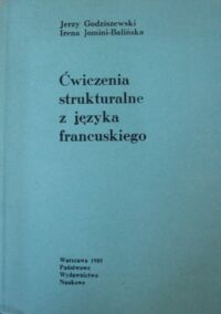 Zdjęcie nr 1 okładki Godziszewski Jerzy  Jomini-Balińska Irena Ćwiczenia strukturalne z języka francuskiego.