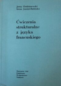 Zdjęcie nr 1 okładki Godziszewski Jerzy  Jomini-Balińska Irena Ćwiczenia strukturalne z języka francuskiego.