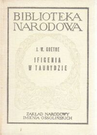 Miniatura okładki Goethe Jan Wolfgang Ifigenia w Taurydzie. /Seria II. Nr 149/