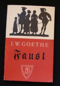 Miniatura okładki Goethe Jan Wolfgang /przeł. Kościelski W./ Faust. Tragedii część pierwsza. /Biblioteka Szkolna/