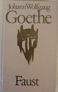 Miniatura okładki Goethe Johann Wolfgang /przeł. F. Konopka/ Faust. Część I-II. /Biblioteka Klasyki Polski i Obcej/