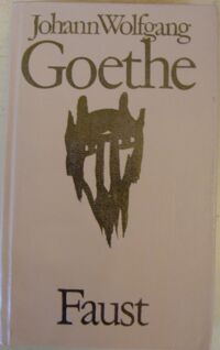 Zdjęcie nr 1 okładki Goethe Johann Wolfgang /przeł. F. Konopka/ Faust. Część I-II. /Biblioteka Klasyki Polski i Obcej/