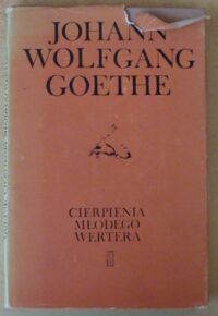 Miniatura okładki Goethe Johann Wolfgang /przeł. L. Staff/ Cierpienia młodego Wertera. /Biblioteka Arcydzieł/ 