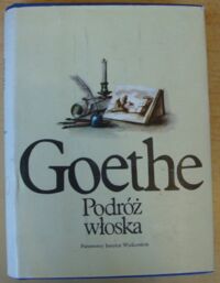 Zdjęcie nr 1 okładki Goethe Podróż włoska. /Podróże/