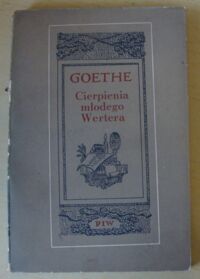 Miniatura okładki Goethe /przeł. Leopold Staff/ Cierpienia młodego Wertera.
