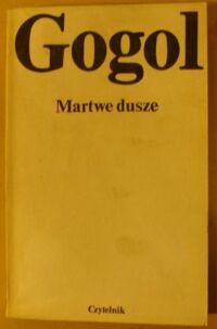 Zdjęcie nr 1 okładki Gogol Mikołaj Martwe dusze.