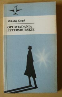 Zdjęcie nr 1 okładki Gogol Mikołaj /tłum. Wyszomirski Jerzy/ Opowiadania petersburskie. /Koliber/