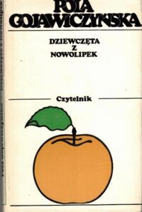 Miniatura okładki Gojawiczyńska Pola Dziewczęta z Nowolipek. 