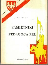 Miniatura okładki Gołąbek Stefan Pamiętniki pedagoga PRL.