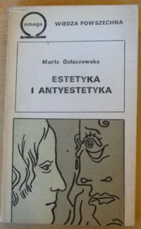 Zdjęcie nr 1 okładki Gołaszewska Maria Estetyka i antyestetyka.