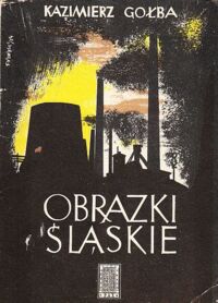 Miniatura okładki Gołba Kazimierz Obrazki śląskie.