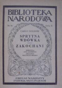 Miniatura okładki Goldoni Carlo Sprytna wdówka. Komedia w trzech aktach. Zakochani. Komedia w trzech aktach. /Seria II. Nr 61/