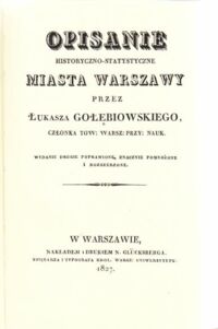 Miniatura okładki Gołębiowski Łukasz Opisanie historyczno-statystyczne miasta Warszawy.