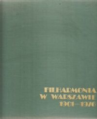 Miniatura okładki Gołębiowski Marian Filharmonia w Warszawie 1901-1976.
