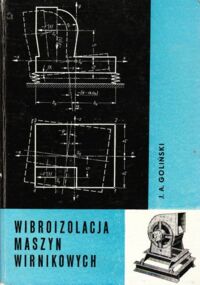 Zdjęcie nr 1 okładki Goliński Józef Antoni Wibroizolacja maszyn wirnikowych.