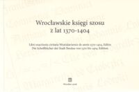 Miniatura okładki Goliński Mateusz /wydał/ Wrocławskie księgi szosu z lat 1370-1404. Libri exactionis civitatis Wratislaviensis de annis 1370-1404. Editio Die Schofsbucher der Stadt Breslau von 1370 bis1404. Edition.