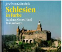 Miniatura okładki Golitschek Josef von Schlesien in farbe. Land aus Gottes Hand.