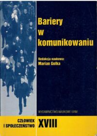 Miniatura okładki Golka Marian /red./ Bariery w komunikowaniu.