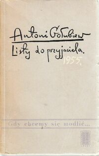 Miniatura okładki Gołubiew Antoni Listy do przyjaciela. Gdy chcemy się modlić.