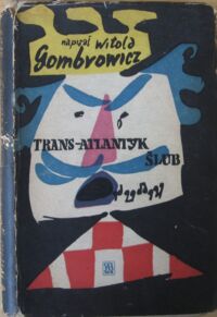 Miniatura okładki Gombrowicz Witold /ilustr. Młodożeniec Jan/ Trans-atlantyk. Ślub. Z komentarzem autora.