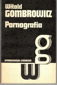 Miniatura okładki Gombrowicz Witold Pornografia. /Dzieła. Tom IV/