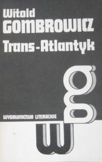 Zdjęcie nr 1 okładki Gombrowicz Witold Trans-Atlantyk. /Dzieła. Tom III/