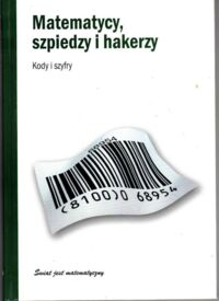 Zdjęcie nr 1 okładki Gomez Joan Matematycy, szpiedzy i hakerzy. Kody i szyfry. /Świat jest matematyczny/