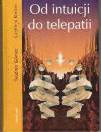 Miniatura okładki Gomez Teodoro, Kerstin Gottfried Od intuicji do telepatii.