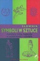 Miniatura okładki Gomm-Carr Sarah Słownik symboli w sztuce motywy, mity, legendy w malarstwie i rzeźbie. 