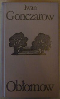 Miniatura okładki Gonczarow Iwan Obłomow. /Biblioteka Klasyki Polskiej i Obcej/