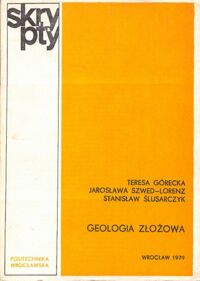 Zdjęcie nr 1 okładki Górecka Halina, Szwed - Lorenz Jarosława, Ślusarczyk Stanisław Geologia złożona.