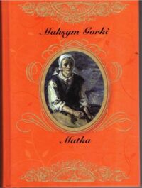 Miniatura okładki Gorki Maksym Matka. /Arcydzieła Literatury Rosyjskiej/