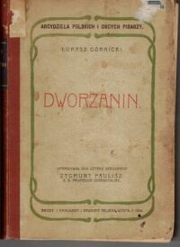 Miniatura okładki Górnicki Łukasz Dworzanin. /Arcydzieła Polskich i Obcych Pisarzy. Tomik 25./