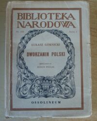 Miniatura okładki Górnicki Łukasz Dworzanin polski. /Seria I. Nr 109/