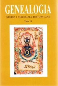 Zdjęcie nr 1 okładki Górny Marek /red./ Genealogia. Studia i Materiały Historyczne. Tom 11.