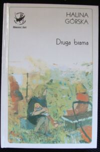 Miniatura okładki Górska Halina Druga brama. /Biblioteka Dzieci i Młodzieży/
