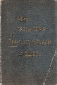 Miniatura okładki Gorski Xawery Polski Przewodnik po Zdrojowiskach.