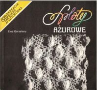 Miniatura okładki Gorzelny Ewa Sploty ażurowe.