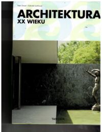 Miniatura okładki Gossel Peter, Leuthauser Gabriele Architektura XX wieku. Tom 1/2