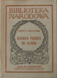 Miniatura okładki Goszczyński Seweryn Dziennik podróży do Tatrów. /Seria I. Nr 170/