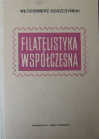 Miniatura okładki Goszczyński Włodzimierz Filatelistyka współczesna.