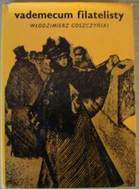 Miniatura okładki Goszczyński Włodzimierz Vademecum filatelisty.