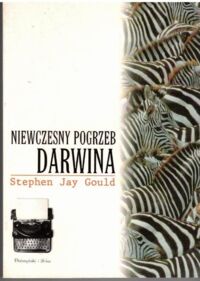 Miniatura okładki Gould Stephen Jay Nowoczesny pogrzeb Darwina. Wybór esejów.