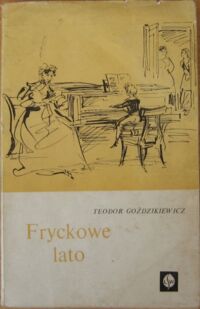 Zdjęcie nr 1 okładki Goździkiewicz Teodor /Ilustr. A. Uniechowski/ Fryckowe lato. Opowieść.