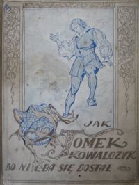 Miniatura okładki Grabowski Jan Jak Tomek Kowalczyk do nieba się dostał. Z 20 rysunkami Wł.Szyndlera.