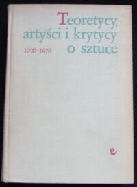 Miniatura okładki Grabska Elżbieta i Poprzęcka Maria /wybór/ Artyści i krytycy o sztuce 1700-1870. /Historia Doktryn Artystycznych. Część 2/