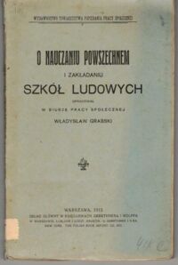 Miniatura okładki Grabski Władysław /oprac./ O nauczaniu powszechnem i zakładniu szkół ludowych.