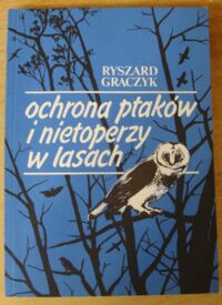 Miniatura okładki Graczyk Ryszard Ochrona ptaków i nietoperzy w lasach.