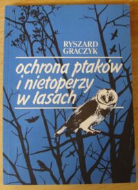 Miniatura okładki Graczyk Ryszard Ochrona ptaków i nietoperzy w lasach.