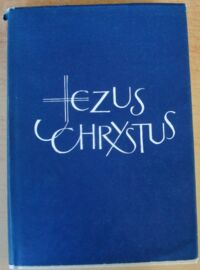Miniatura okładki Granat W., Kopeć E. /red./ Jezus Chrystus. Historia i tajemnica. /Rozprawy Wydziału Teologiczno-Kanonicznego. Tom 53/
